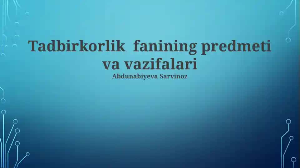 Tadbirkorlik fanining predmeti va vazifalari