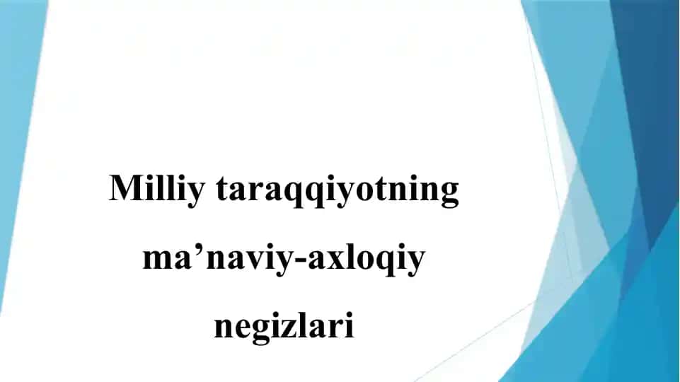 Milliy taraqqiyotning ma’naviy-axloqiy negizlari
