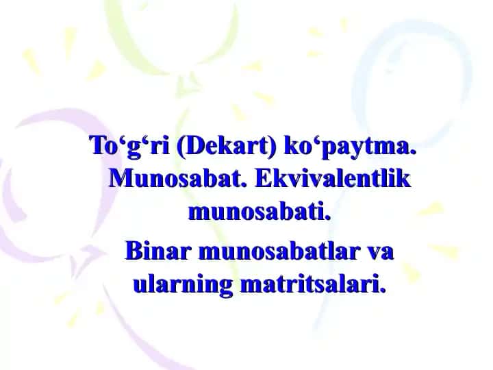 To‘g‘ri (Dekart) ko‘paytma. Munosаbаt. Ekvаlentlik munosаbati