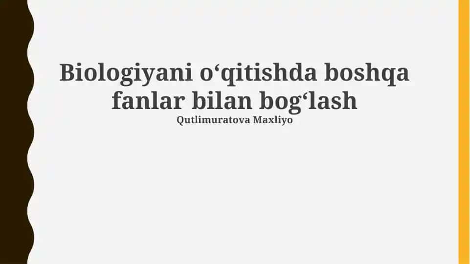 Biologiyani oʻqitishda boshqa fanlar bilan bogʻlash