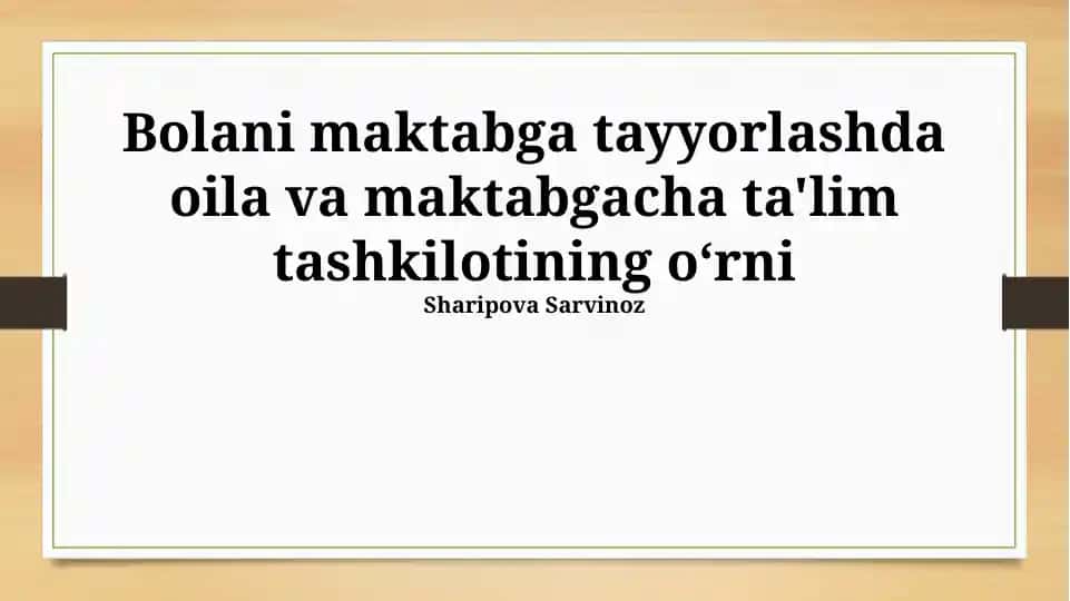 Bolani maktabga tayyorlashda oila va maktabgacha ta'lim tashkilotining oʻrni