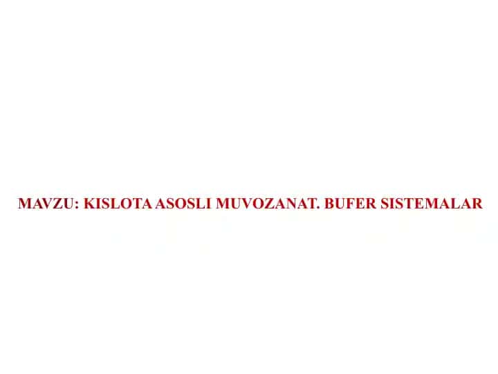 Kislota-asosli muvozanat. Bufer sistemalar
