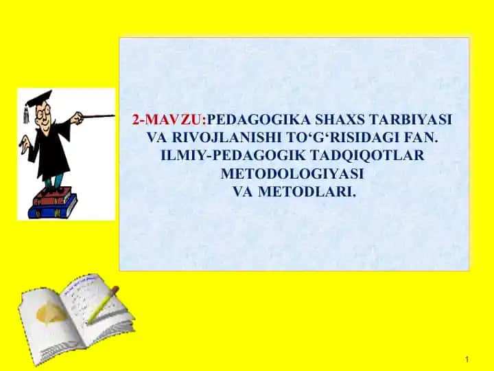 Pedagogika shaxs tarbiyasi va rivojlanishi to‘g‘risidagi fan