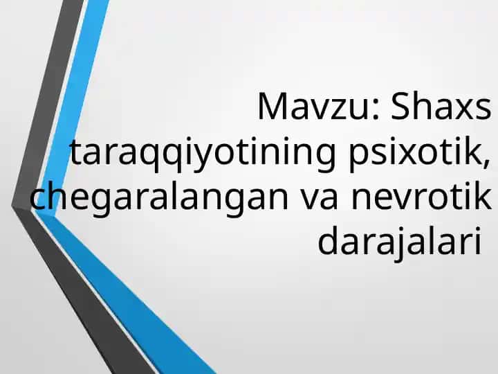 Shaxstaraqqiyotining psixotik, chegaralangan va nevrotik darajalari