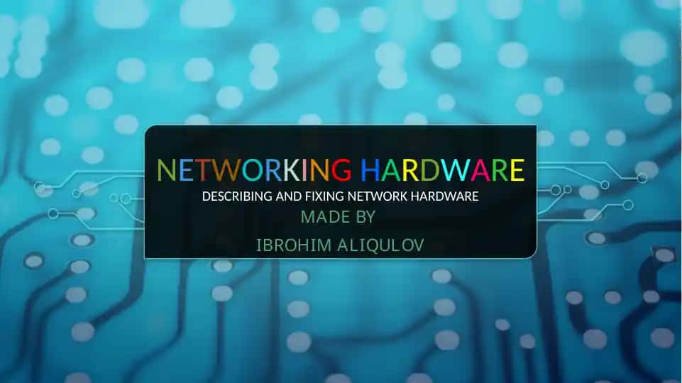 NETWORKING HARDWARE