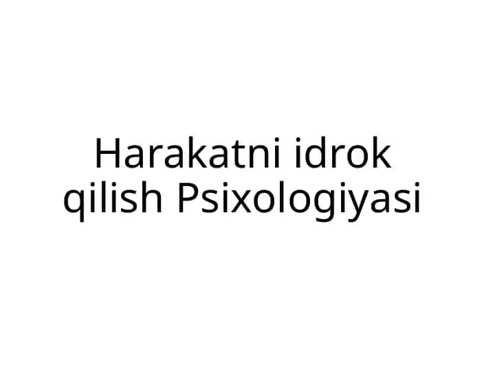 Harakatni idrok qilish Psixologiyasi