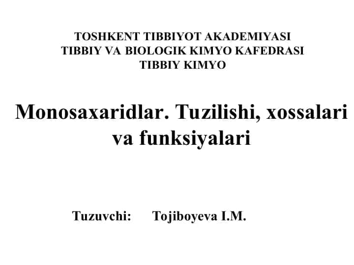 Monosaxaridlar.Tuzilishi, xossalariva funksiyalari