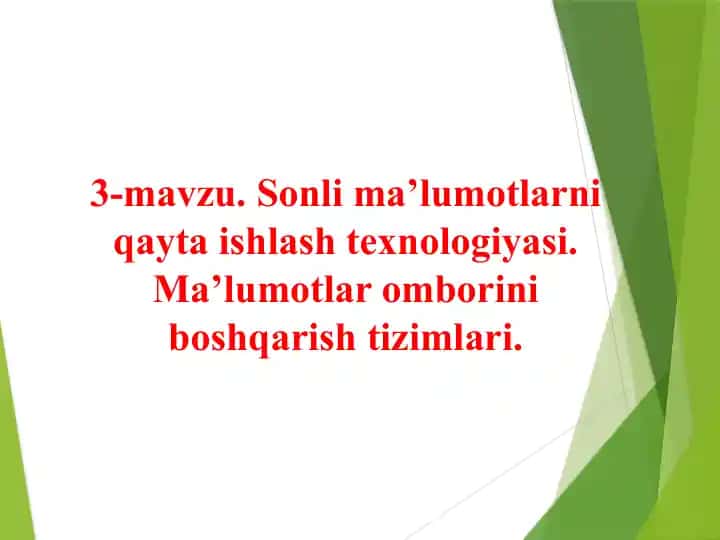 Sonli ma’lumotlarni qayta ishlash texnologiyasi. Ma’lumotlar omborini boshqarish tizimlari