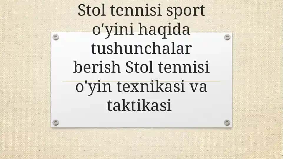 Stol tennisi sport o'yini haqida tushunchalar berish Stol tennisi o'yin texnikasi va taktikasi