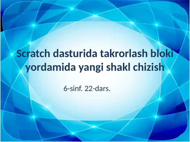Scratch dasturida takrorlash bloki yordamida yangi shakl chizish