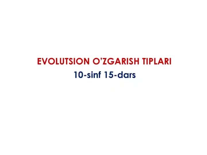 EVOLUTSION O’ZGARISH TIPLARI