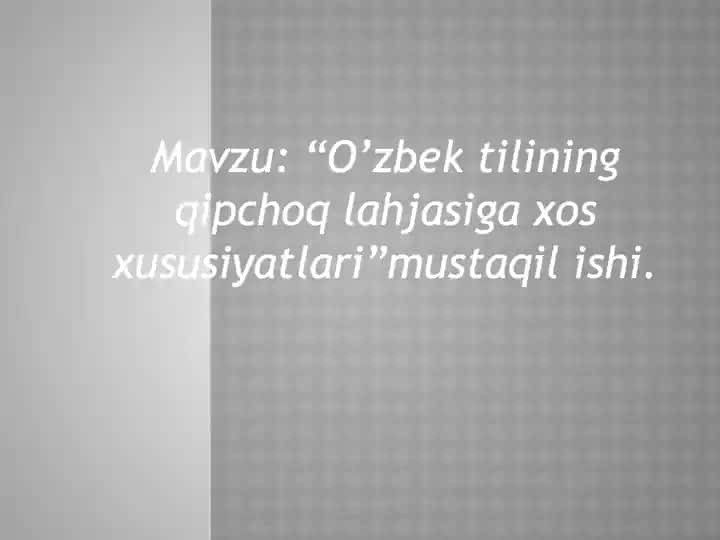 O'zbek tilining qipchoq lahjasiga xos xususiyatlari yangi slayd