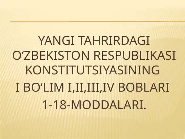 YANGI TAHRIRDAGI O‘ZBEKISTON RESPUBLIKASI KONSTITUTSIYASINING IBO‘LIMI