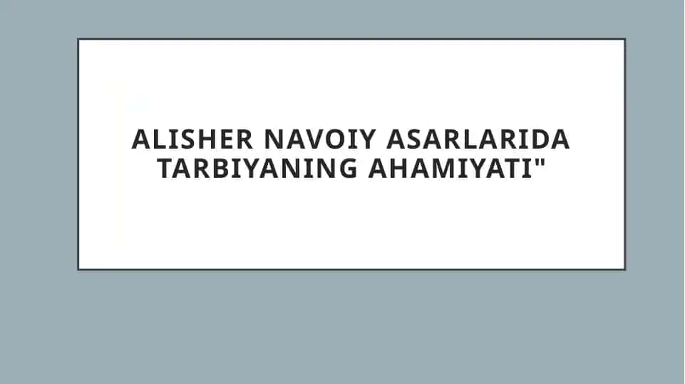 Alisher Navoiy asarlarida tarbiyaning ahamiyati
