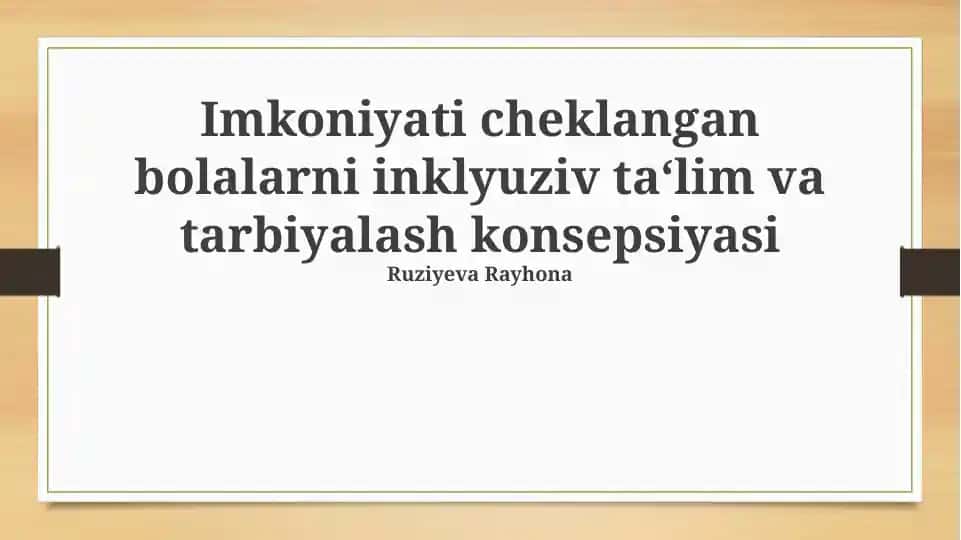 Imkoniyati cheklangan bolalarni inklyuziv ta‘lim va tarbiyalash konsepsiyasi