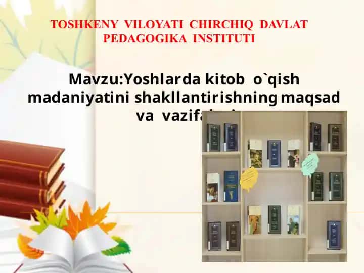Yoshlarda kitob o`qish madaniyatini shakllantirishning maqsad va vazifalari