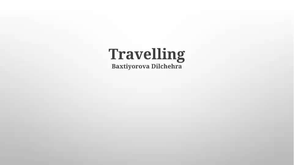 Travelling