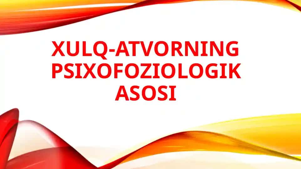 XULQ-ATVORNING PSIXOFOZIOLOGIK ASOSI