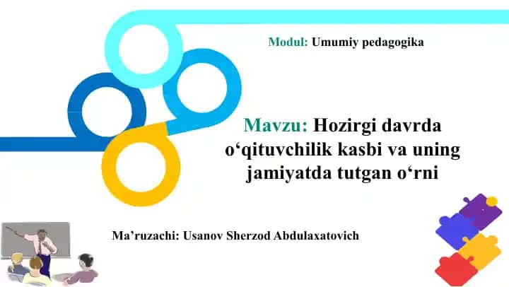 Hozirgi davrda o‘qituvchilik kasbi va uning jamiyatda o‘rnini