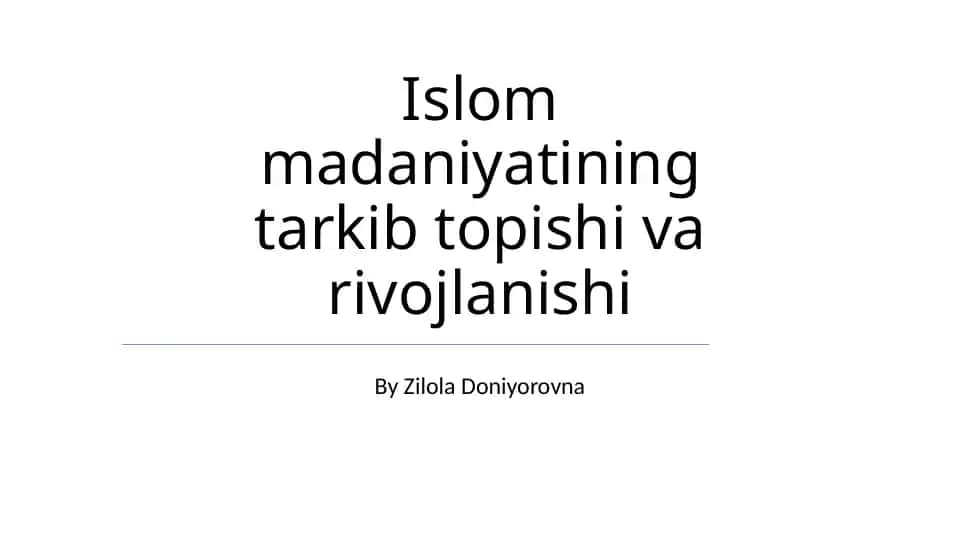 Islom Madaniyatining Tarkib Topishi va Rivojlanishi