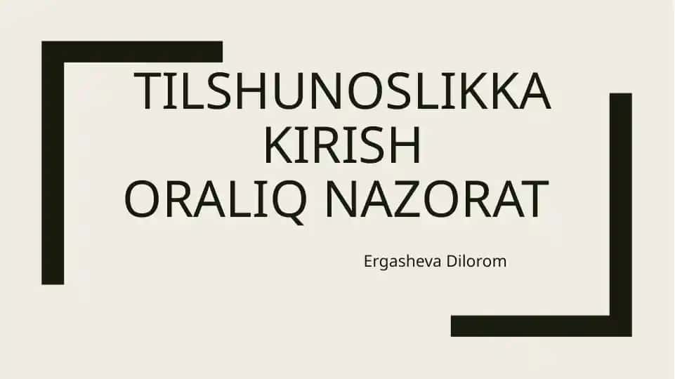 Tilshunoslikka kirish - O'raliq nazorat