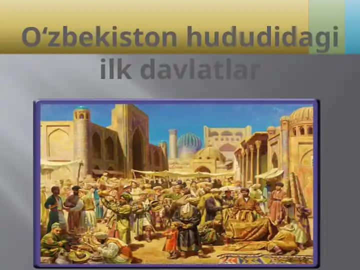 O‘zbekiston hududidagi ilk davlatlar