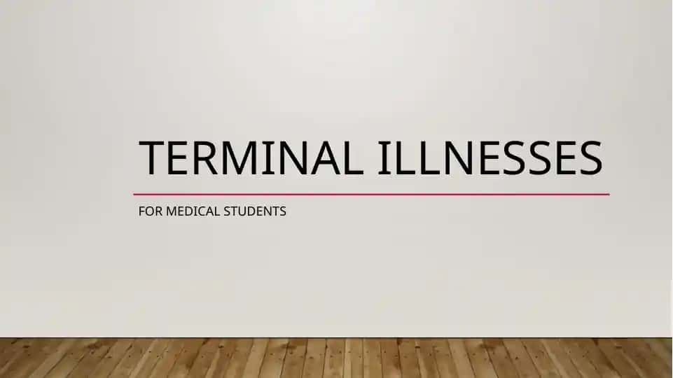 Terminal illnesses
