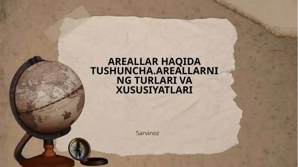 AREALLAR HAQIDA TUSHUNCHA.AREALLARNING TURLARI VA XUSUSIYATLARI