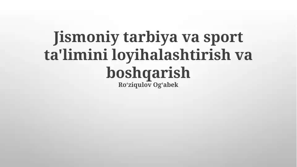 Jismoniy tarbiya va sport ta'limini loyihalashtirish va boshqarish
