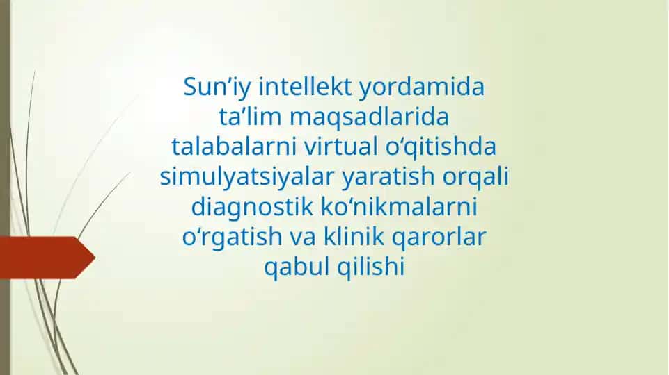 Sun’iy intellekt yordamida ta’lim maqsadlarida talabalarni virtual o‘qitishda simulyatsiyalar yaratish orqali diagnostik ko‘nikmalarni o‘rgatish va klinik qarorlar qabul qilishi