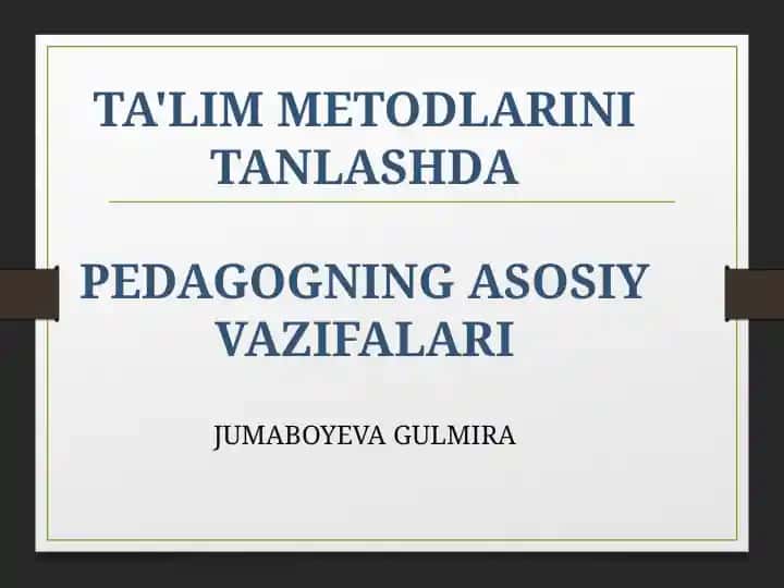 TA'LIM METODLARINI TANLASHDA PEDAGOGNING ASOSIY VAZIFALARI