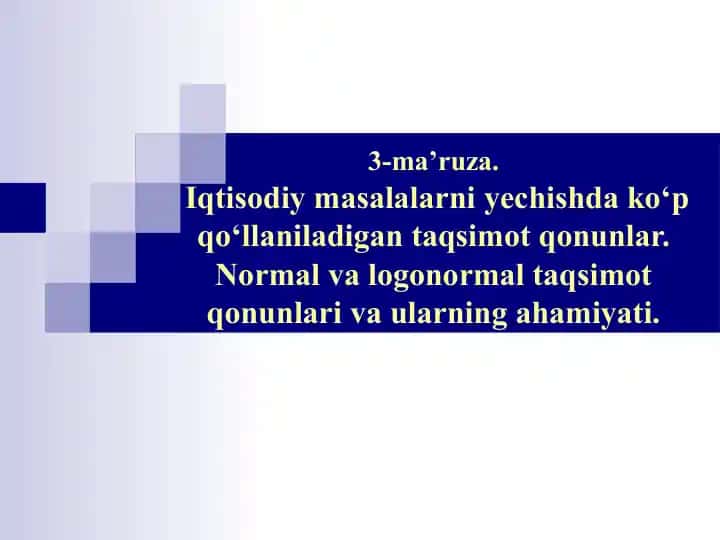 Iqtisodiy masalalarni yechishda ko‘p qo‘llaniladigan taqsimot qonunlar