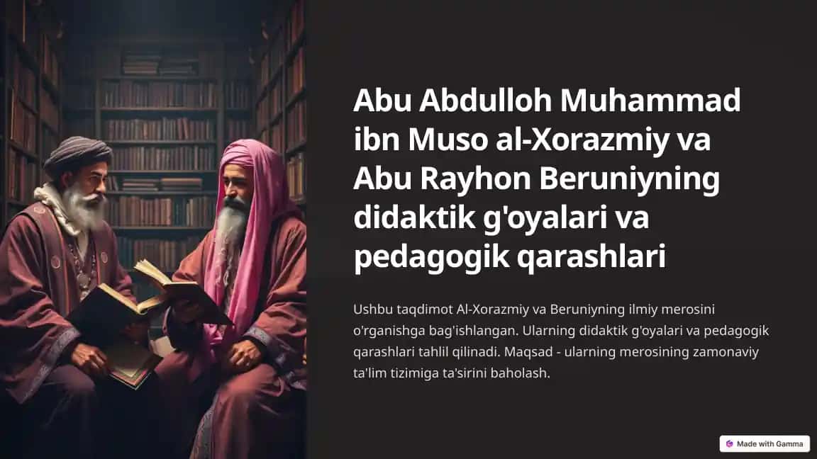 Abu Abdulloh Muhammad ibn Muso al-Xorazmiy va Abu Rayhon Beruniyning didaktik g'oyalari va pedagogik qarashlari