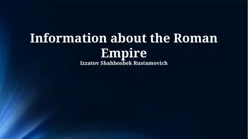 Information about the Roman Empire