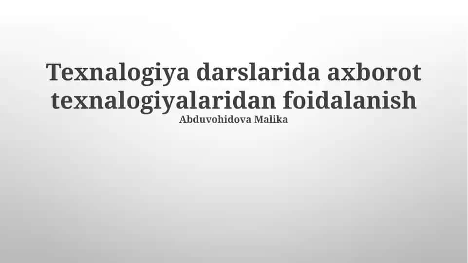 Texnalogiya darslarida axborot texnalogiyalaridan foidalanish