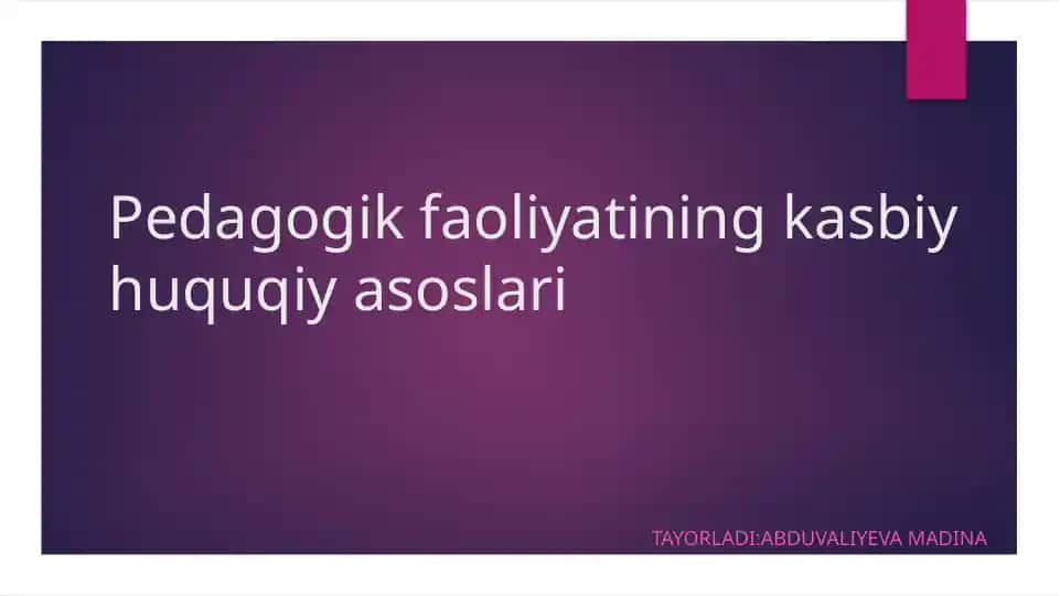 Pedagogik faoliyatining kasbiy huquqiy asoslari