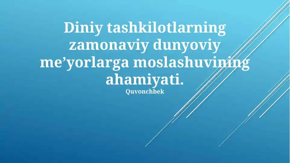 Diniy tashkilotlarning zamonaviy dunyoviy meʼyorlarga moslashuvining ahamiyati