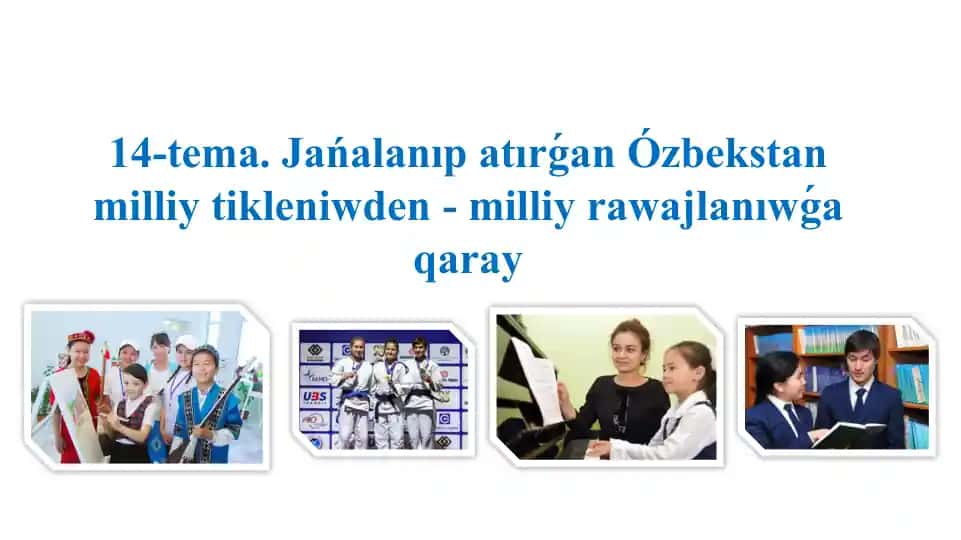 Jańalanıp atırǵan Ózbekstan milliy tikleniwden - milliy rawajlanıwǵa qaray