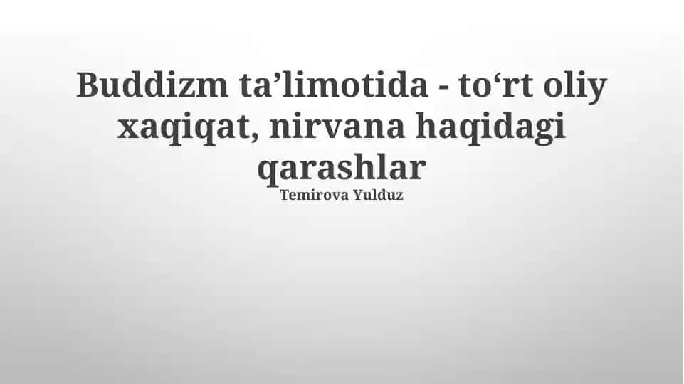 Buddizm ta’limotida - to‘rt oliy xaqiqat, nirvana haqidagi qarashlar