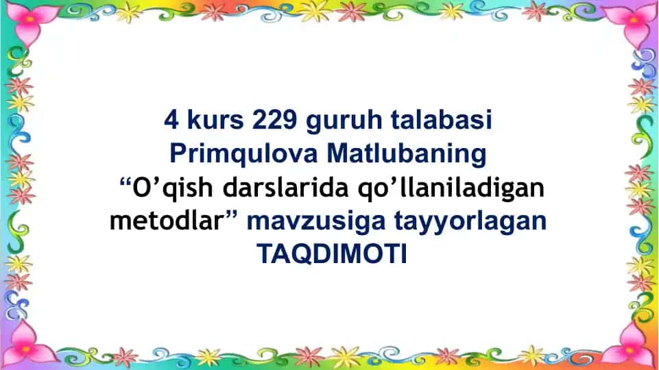 "O’qishdarslarida qo’llaniladigan metodlar"