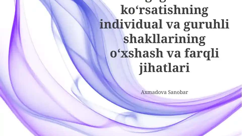 Pedagogik taʼsir koʻrsatishning individual va guruhli shakllarining oʻxshash va farqli jihatlari