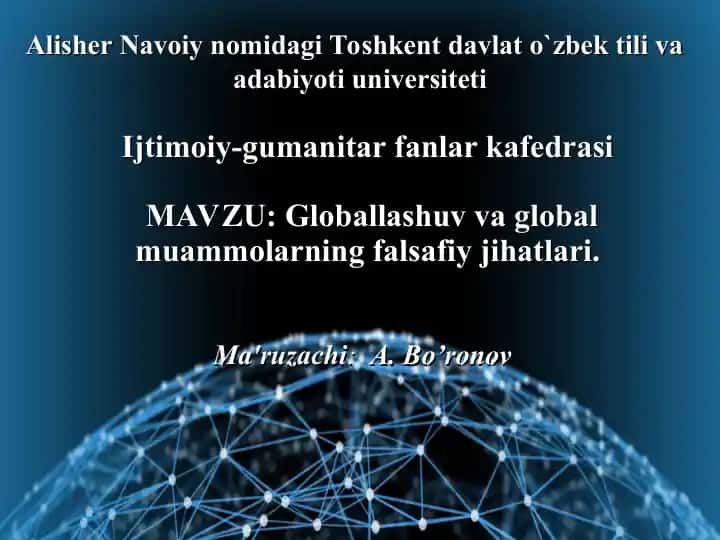 Globallashuv va global muammolarning falsafiy jihatlari