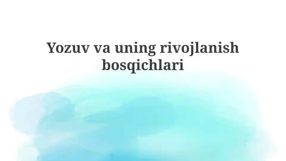 Yozuvvauning rivojlanish bosqichlari