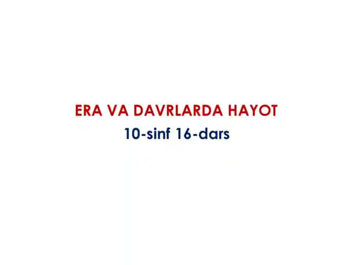 ERA VA DAVRLARDA HAYOT