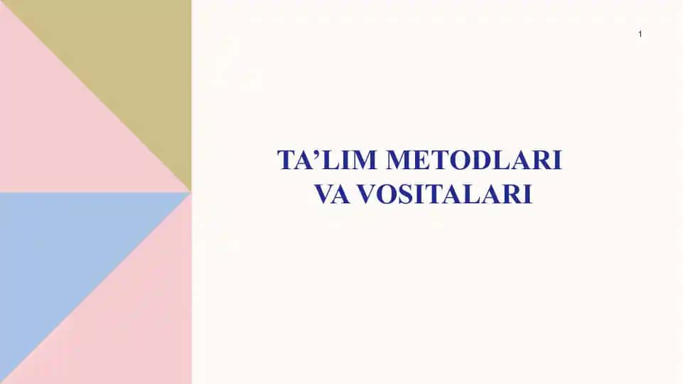 TA’LIM METODLARI VA VOSITALARI