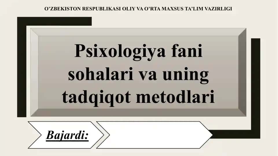 Psixologiya fani sohalari va uning tadqiqot metodlari
