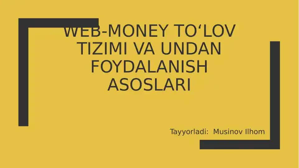 Web-money toʻlov tizimi va undan foydalanish asoslari