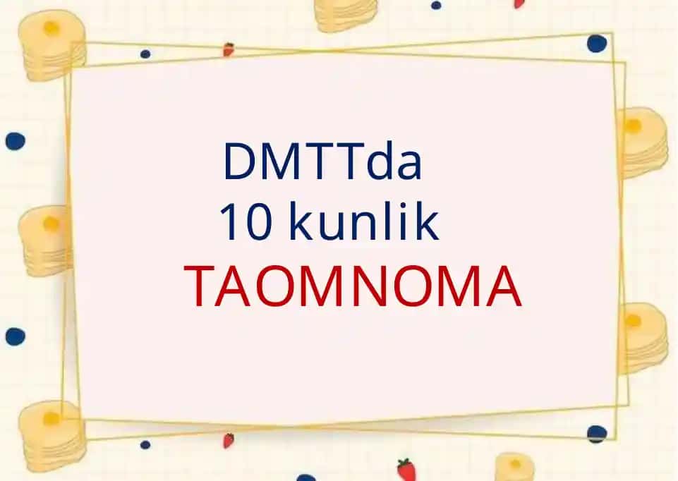 DMTTda 10kunlik TAOMNOMA TUSHLIK