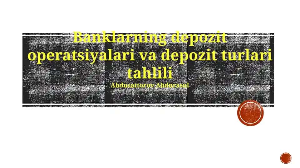 Banklarning depozit operatsiyalari va depozit turlari tahlili