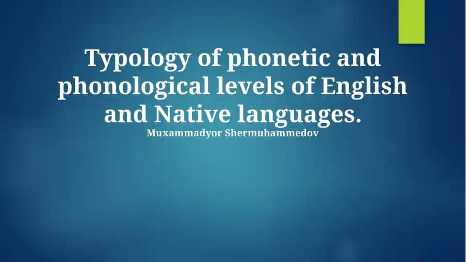 Typology of phonetic and phonological levels of English and Native languages